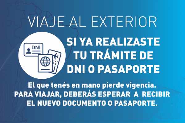 VIAJE AL EXTERIOR: SI YA REALIZASTE  TU TRÁMITE DE  DNI O PASAPORTE